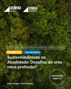 3ª Semana da Responsabilidade Social da Atlântica: Do pensamento estratégico, da saúde e do ambiente